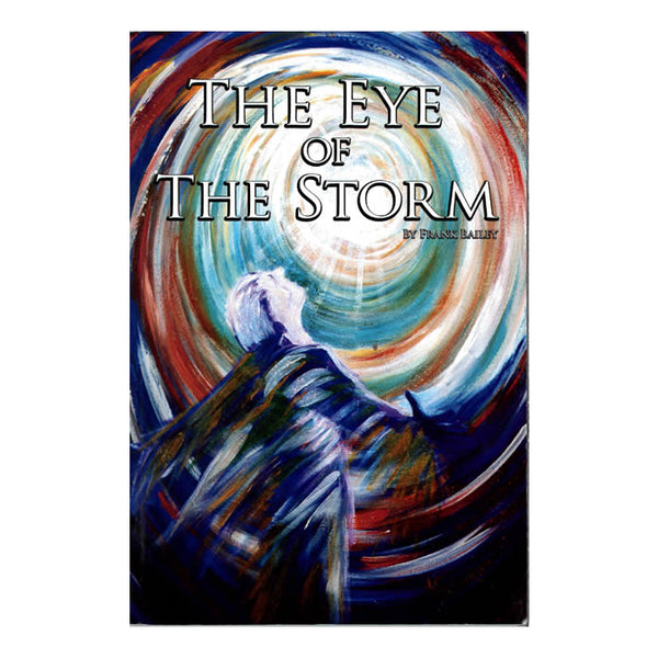 The Eye of The Storm by Frank Bailey