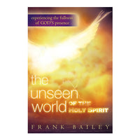 The Unseen World Of The Holy Spirit